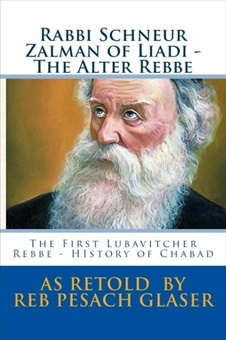 Rabbi Schneur Zalman of Liadi- The Alter Rebbe